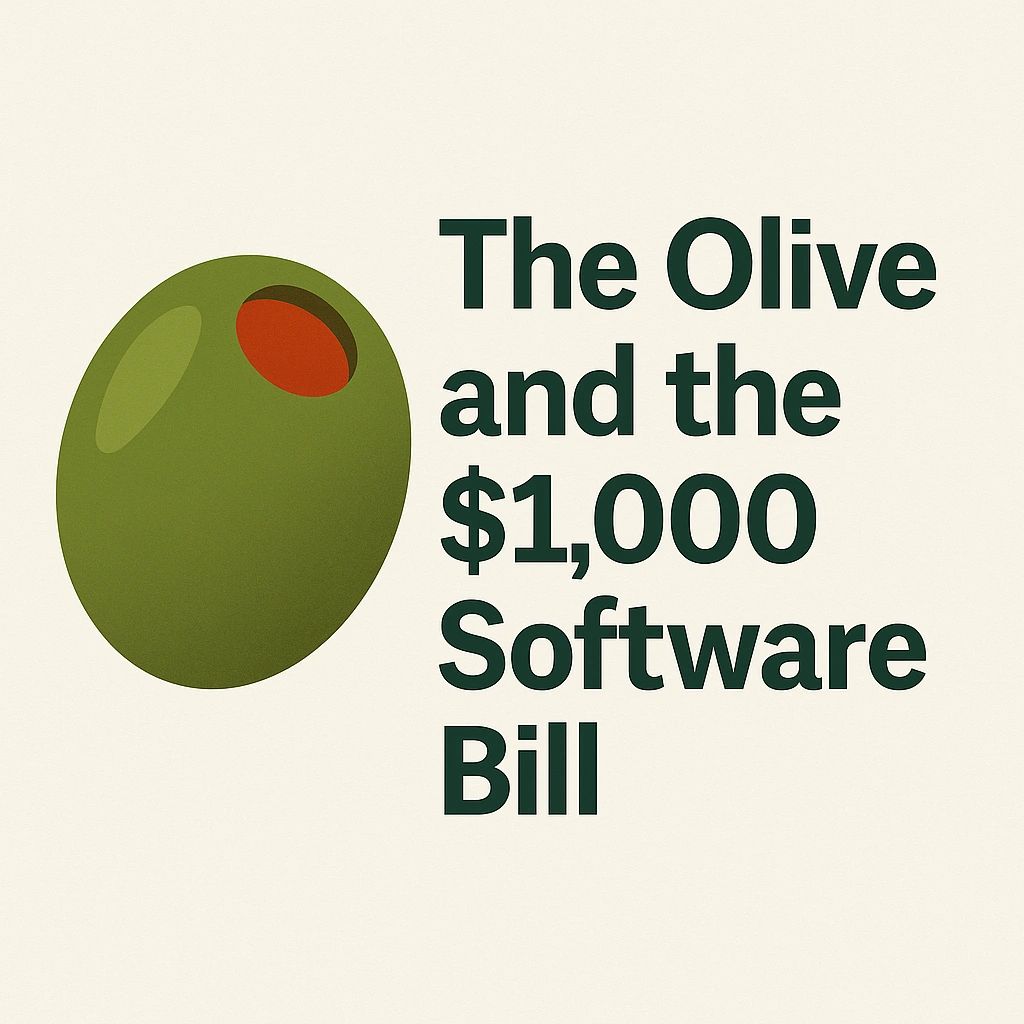 The Olive and the $1,000 Software Bill